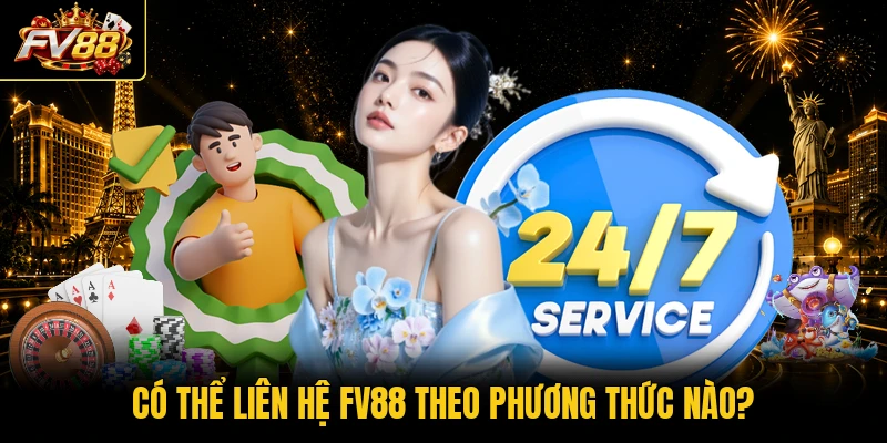 Có thể liên hệ FV88 theo phương thức nào?