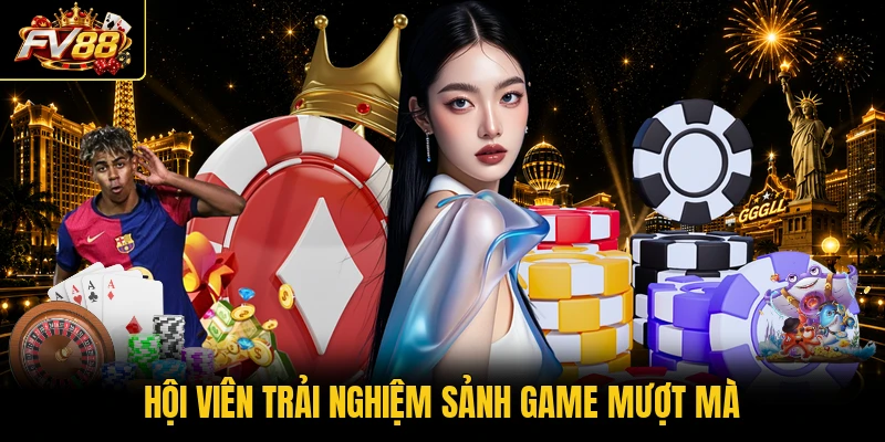 Hội viên trải nghiệm sảnh game mượt mà