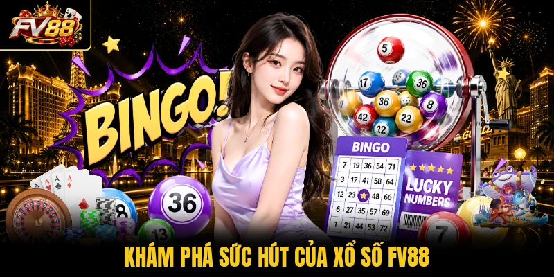 Khám phá sức hút của xổ số FV88