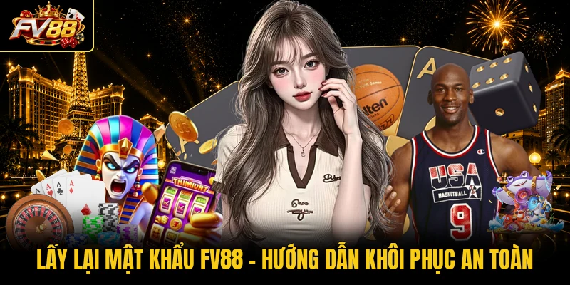 Lấy Lại Mật Khẩu FV88