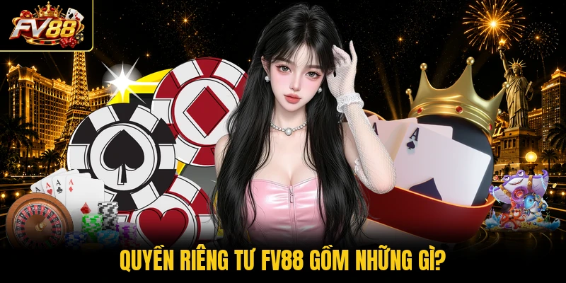 Quyền riêng tư FV88 gồm những gì?